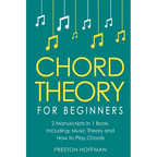 Chord Theory: For Beginners - Bundle - The Only 2 Books You Need to Learn Chord Music Theory, Chord Progressions and Chord Tone Soloing Today - Paperback