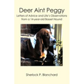 Deer Aint Peggy: Letters of Advice and Life's Observations from a 14-year-old Basset Hound