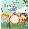 A Song of Praise: Psalm 100
