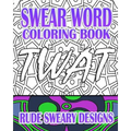 Swear Word Coloring Book: Rude Sweary Designs