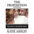 The Proposition Series Novellas: The Party and Predicament