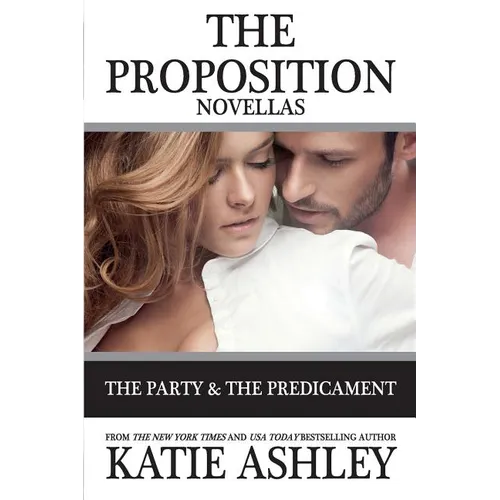 The Proposition Series Novellas: The Party and Predicament