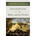 Apocalypticism in the Bible and Its World