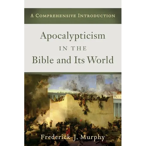 Apocalypticism in the Bible and Its World