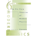 The Six Core Theories of Modern Physics