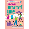 101 Movement Games for Children: Fun and Learning with Playful Moving