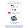 Yes Yes Hell No: The Little Book for Making Big Decisions