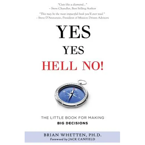 Yes Yes Hell No: The Little Book for Making Big Decisions