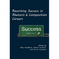 Rewriting Success in Rhetoric and Composition Careers