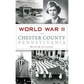 World War II and Chester County, Pennsylvania