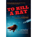 To Kill A Rat: An Antiquated Approach for Finding a Cure