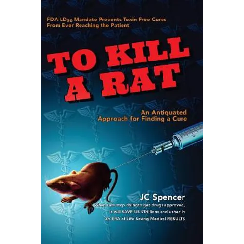 To Kill A Rat: An Antiquated Approach for Finding a Cure