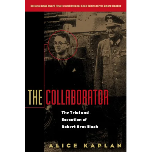 The Collaborator: The Trial and Execution of Robert Brasillach