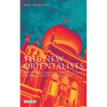 The New Orientalists: Postmodern Representations of Islam from Foucault to Baudrillard