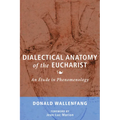 Dialectical Anatomy of the Eucharist: An Étude in Phenomenology