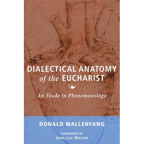 Dialectical Anatomy of the Eucharist: An Étude in Phenomenology