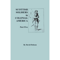 Scottish Soldiers in Colonial America, Part Five