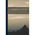 A Ribbon of Iron