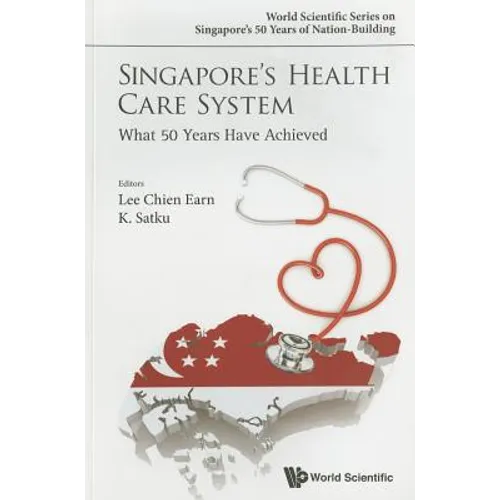 Singapore's Health Care System: What 50 Years Have Achieved