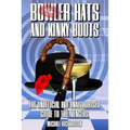 Bowler Hats and Kinky Boots (the Avengers): The Unofficial and Unauthorised Guide to the Avengers