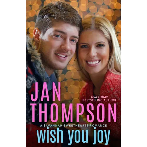 Wish You Joy: A Savannah Sweethearts Christmas