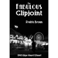 The Fabulous Clipjoint: A Classic Hard-Boiled Mystery of Crime and Investigation