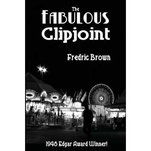 The Fabulous Clipjoint: A Classic Hard-Boiled Mystery of Crime and Investigation