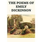 The Poems of Emily Dickinson: Collected Poems of America's Most Original Poet