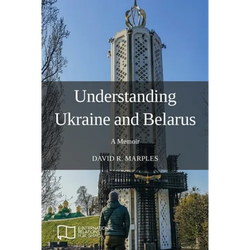 Understanding Ukraine and Belarus: A Memoir