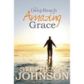 The Deep Reach of Amazing Grace
