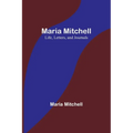 Maria Mitchell: Life, Letters, and Journals