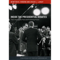 Inside the Presidential Debates: Their Improbable Past and Promising Future