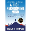 A High-Performing Mind: Strengthen Your Mind and Live Your Best Life