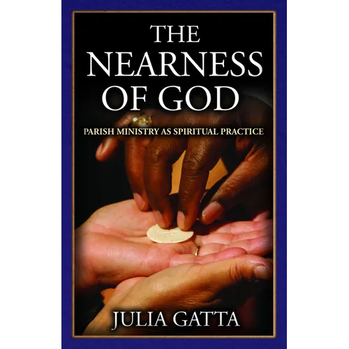 The Nearness of God: Parish Ministry as Spiritual Practice