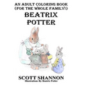 An Adult Coloring Book (For The Whole Family!) Beatrix Potter