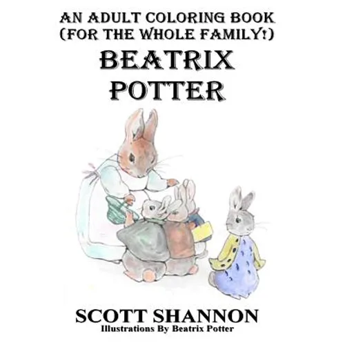 An Adult Coloring Book (For The Whole Family!) Beatrix Potter