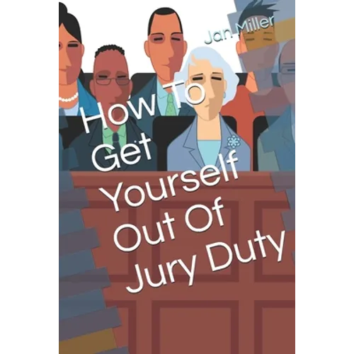 How To Get Yourself Out Of Jury Duty