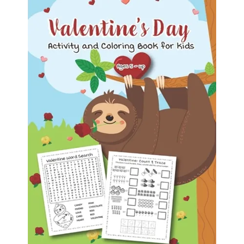 Valentine's Day Activity and Coloring Book for kids Ages 5 - up: Filled with Fun Activities, Word Searches, Coloring Pages, Dot to dot, Mazes for Pres