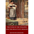 The Wind in the Willows and The Reluctant Dragon
