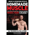 HomeMade Muscle: All You Need is a Pull up Bar (Motivational Bodyweight Workout Guide)