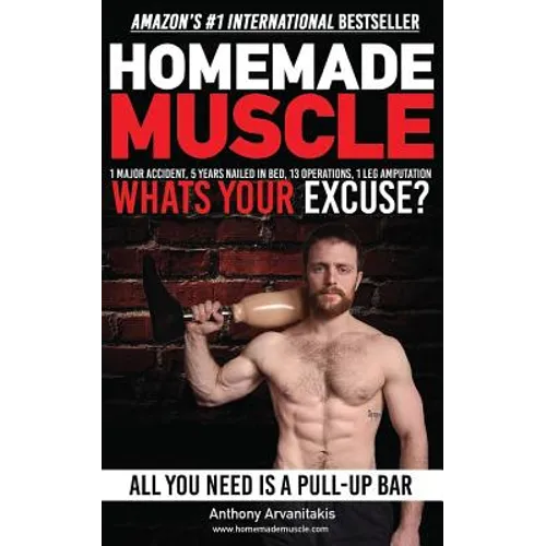 HomeMade Muscle: All You Need is a Pull up Bar (Motivational Bodyweight Workout Guide)