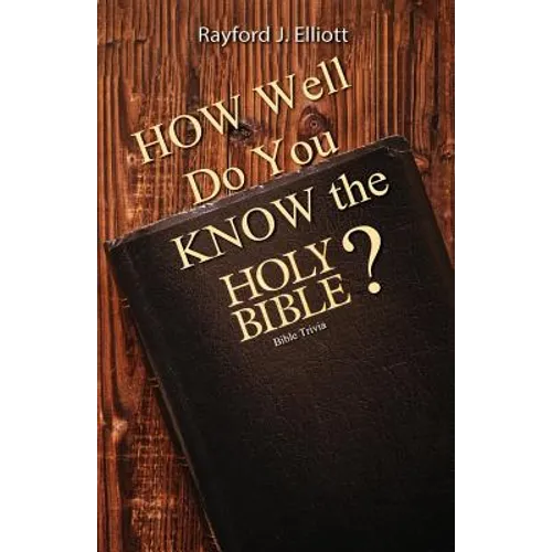 How Well Do You Know the Holy Bible?: Bible Trivia