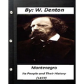 Montenegro; its people and their history (1877) (historical)