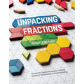 Unpacking Fractions: Classroom-Tested Strategies to Build Students' Mathematical Understanding