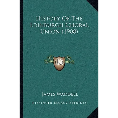 History Of The Edinburgh Choral Union (1908)
