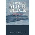 Operation Slick Chick: Some Fly Others Spy
