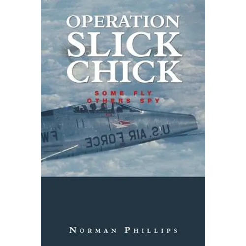 Operation Slick Chick: Some Fly Others Spy