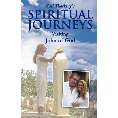 Gail Thackray's Spiritual Journeys: Visiting John of God