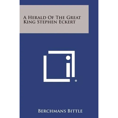 A Herald of the Great King Stephen Eckert