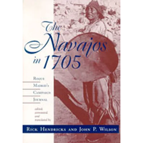 The Navajos in 1705: Roque Madrid's Campaign Journal